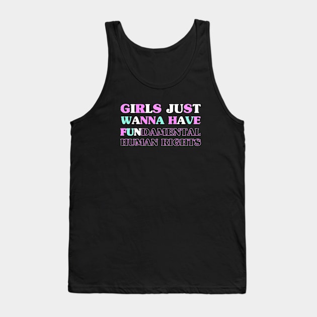 Girls Just Wanna Have Tank Top by Riel